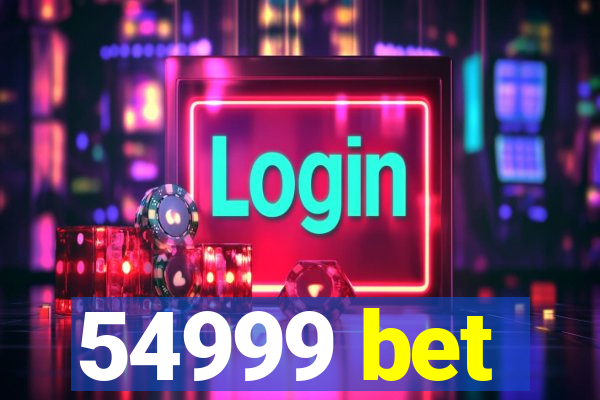 54999 bet